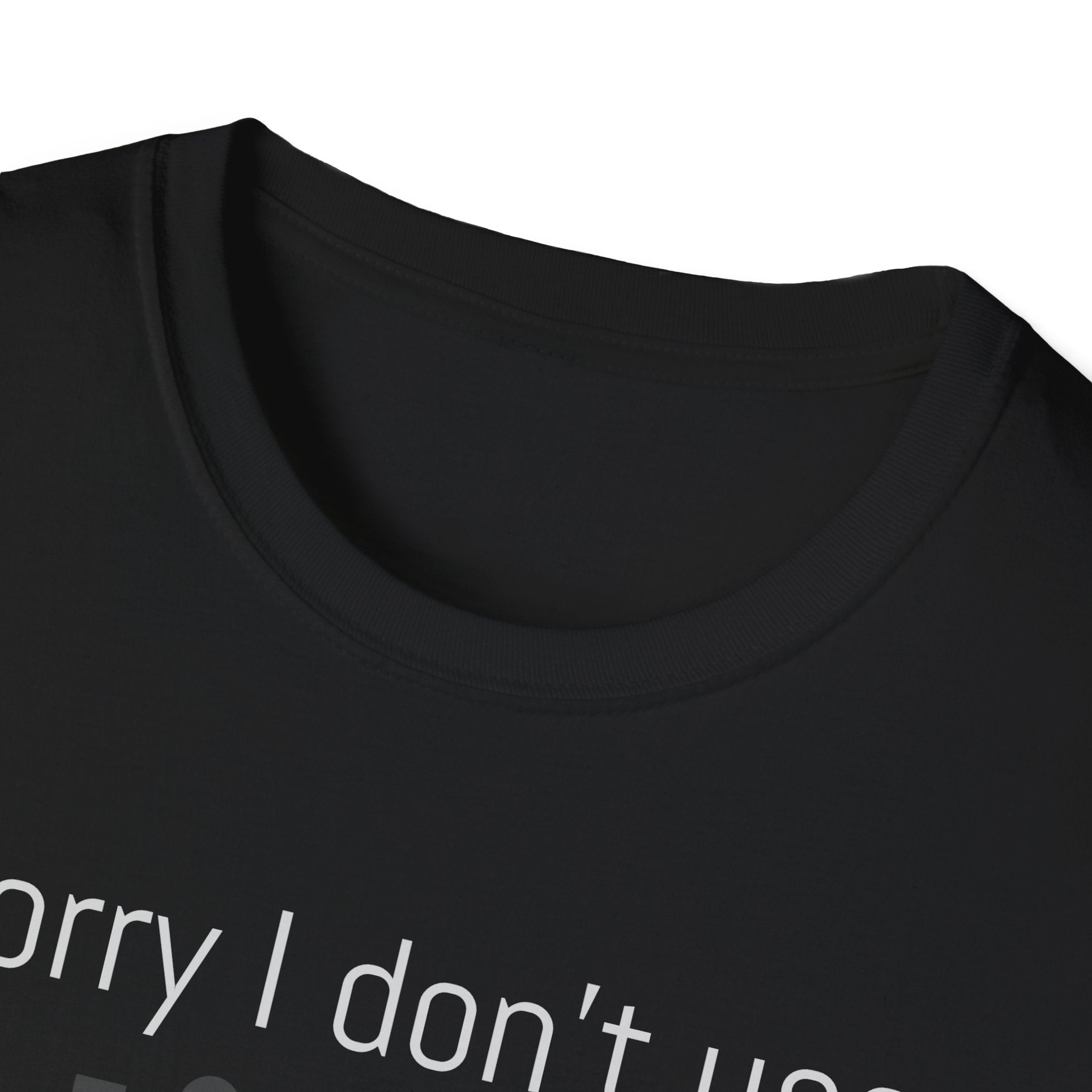 Sorry I don’t use Tinder I meet girls the old way NEVER T-Shirt