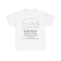 Born to Eat burger tee